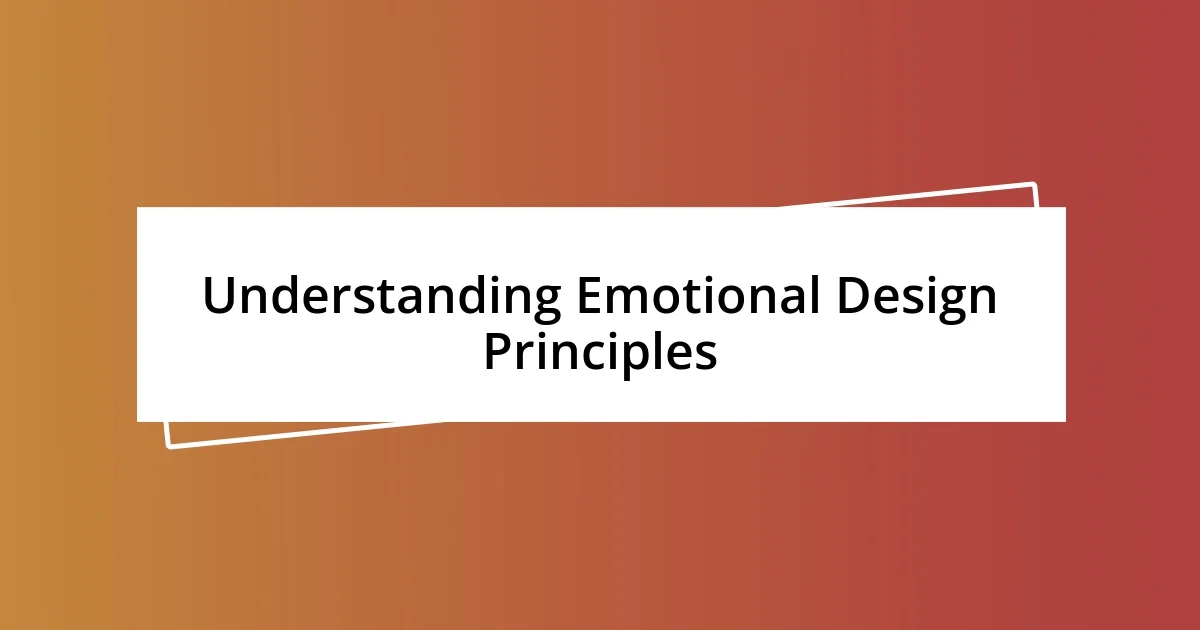 Understanding Emotional Design Principles