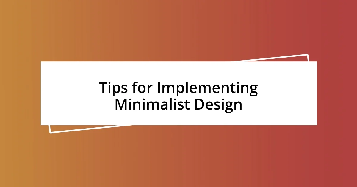 Tips for Implementing Minimalist Design