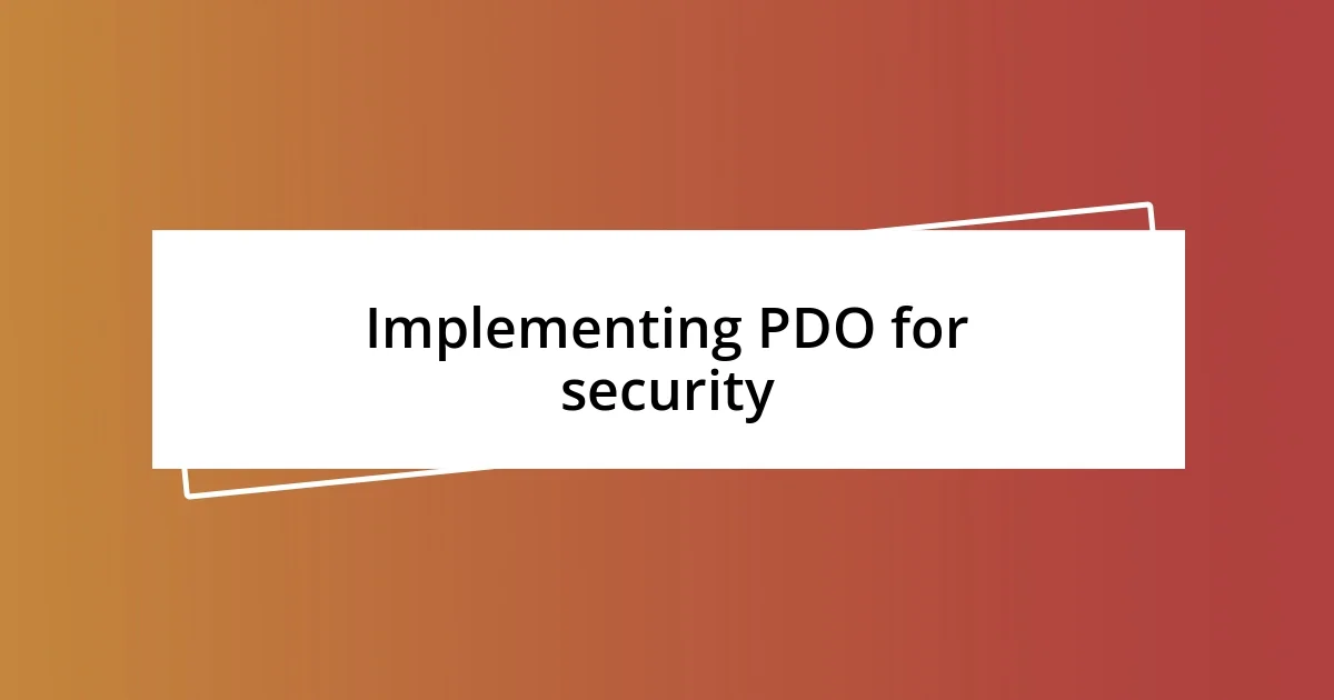 Implementing PDO for security