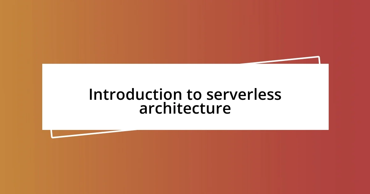 Introduction to serverless architecture