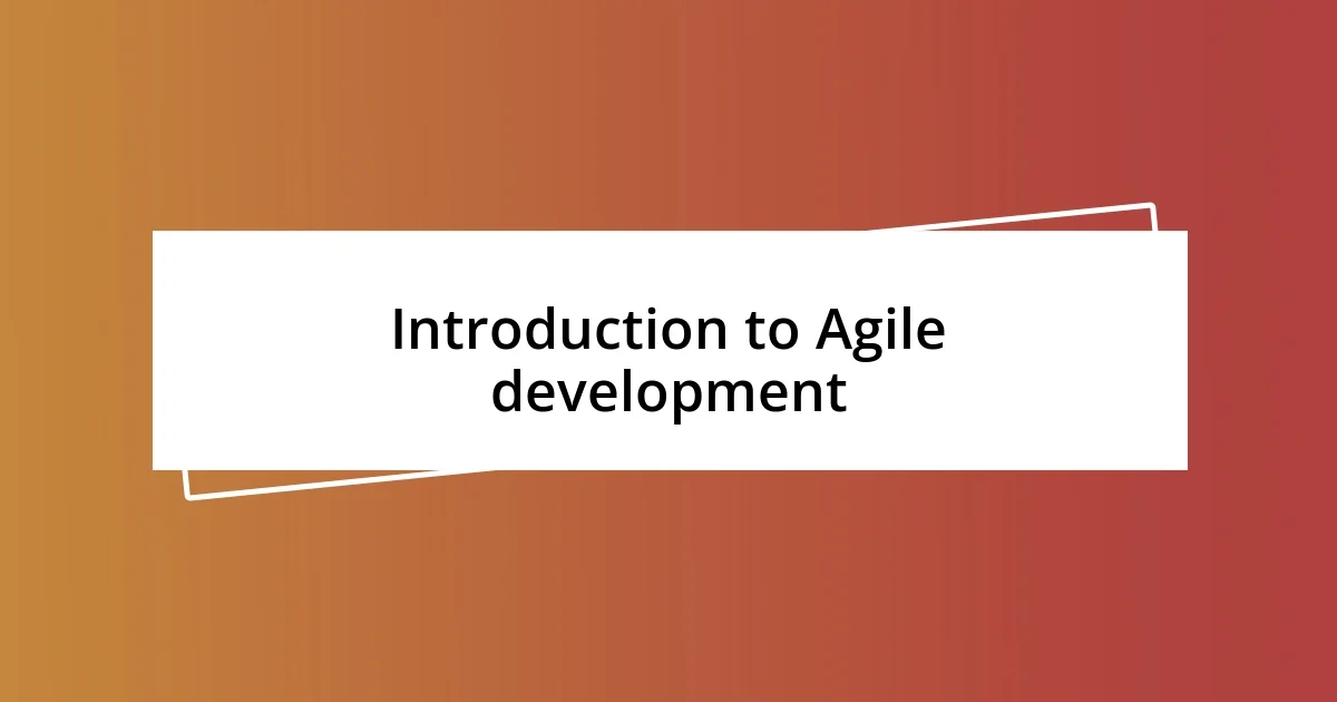 Introduction to Agile development