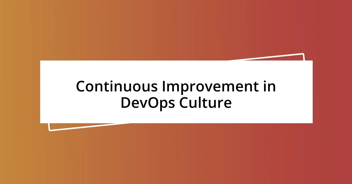 Continuous Improvement in DevOps Culture