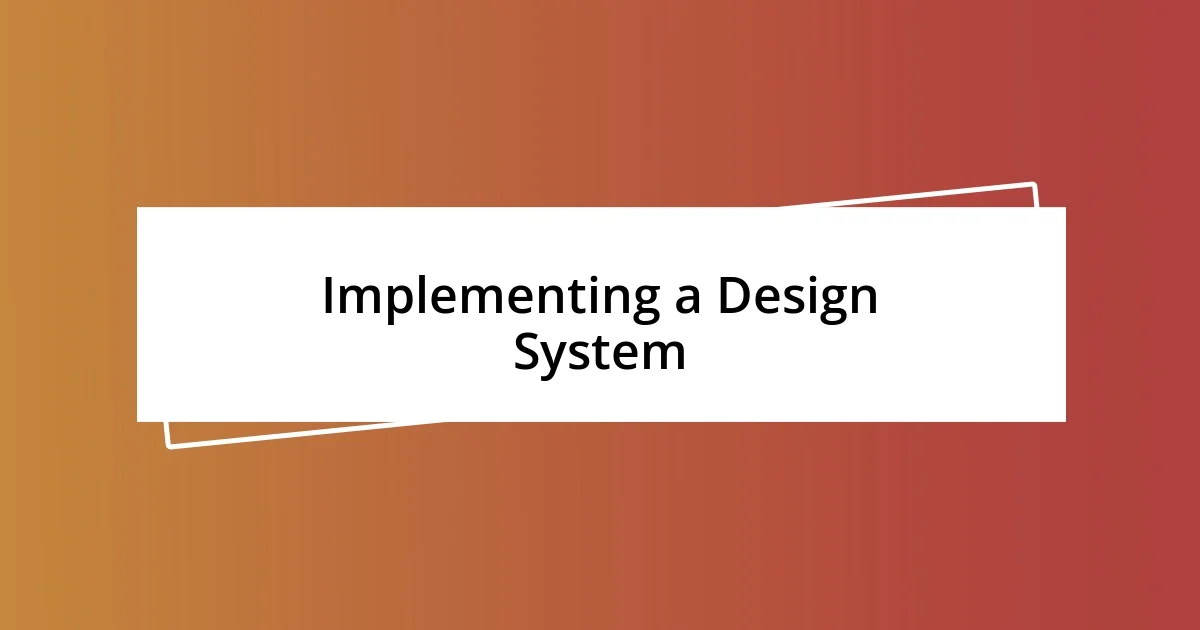 Implementing a Design System