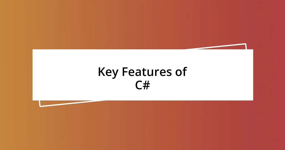 Key Features of C#