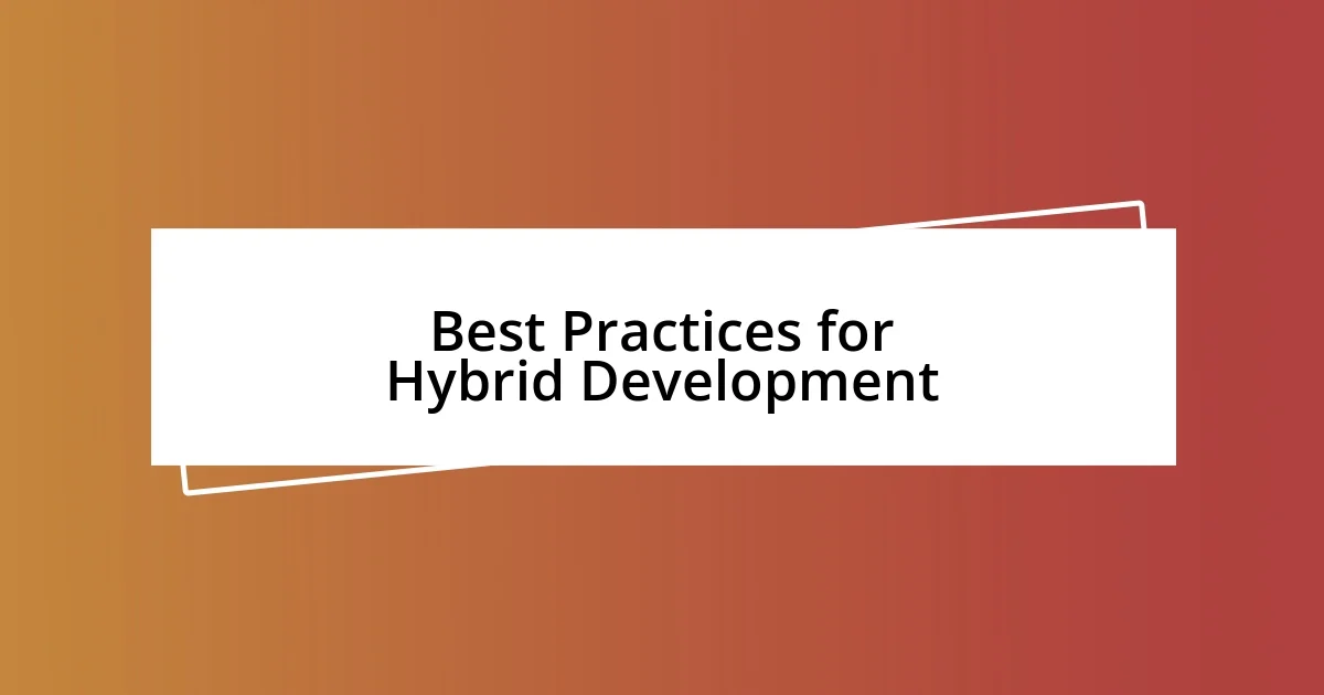 Best Practices for Hybrid Development