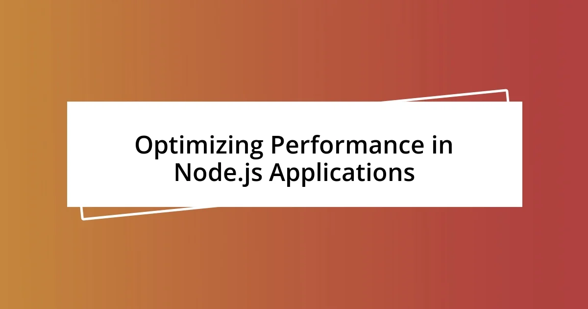 Optimizing Performance in Node.js Applications